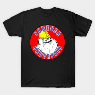 Forever Underpaid T-Shirt